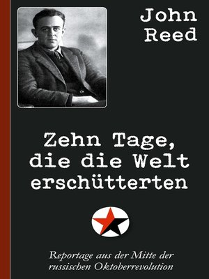 cover image of John Reed--Zehn Tage, die die Welt erschütterten